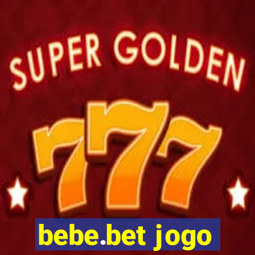 bebe.bet jogo